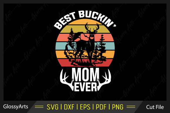 Best Buckin Mom Ever SVG: An Embroidery Review