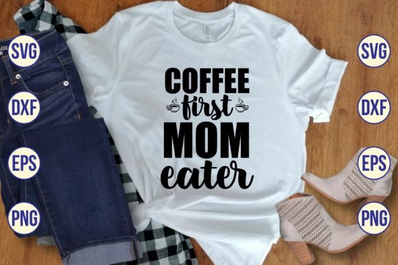 Coffee First Mom Eater Svg: An Embroidery Review