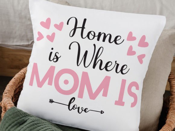 Home is Where Mom Is SVG: A Designer’s Review
