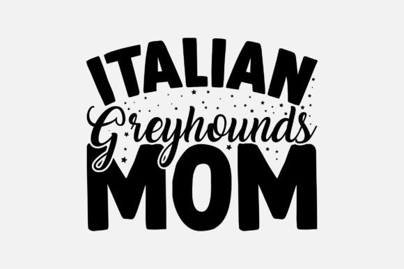 Italian Greyhounds Mom Dog SVG Design Review