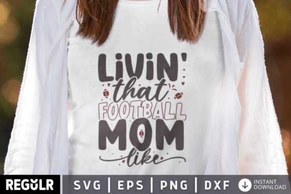 Livin That Football Mom Like SVG Review