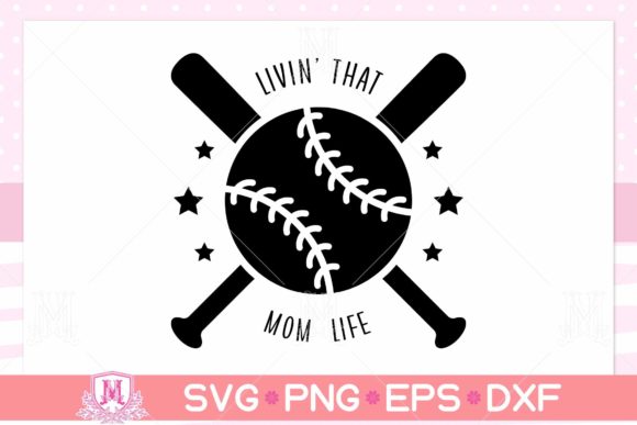 Livin That Mom Life SVG: Baseball Design Review
