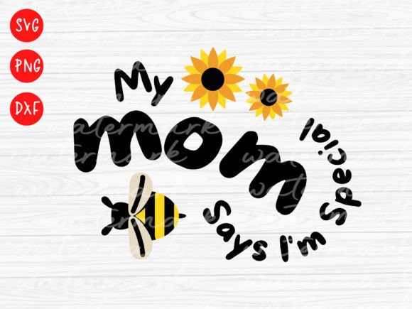 Mother SVG Review: My Mom Says I'm Special Design